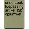 Onderzoek toepassing artikel 13b Opiumwet by M. Vols