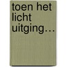 Toen het licht uitging… door Diverse auteurs