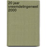 20 jaar Vreemdelingenwet 2000 by Unknown