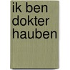 Ik ben dokter Hauben by Marco Mariotti