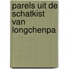 Parels uit de Schatkist van Longchenpa door Hans Knibbe