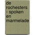 De rochesters - spoken en marmelade