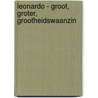 Leonardo - groot, groter, grootheidswaanzin door Turk