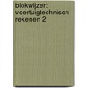 Blokwijzer: Voertuigtechnisch rekenen 2 door Sandy Van Wonterghem