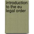 INTRODUCTION TO THE EU LEGAL ORDER