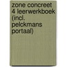 Zone Concreet 4 Leerwerkboek (incl. Pelckmans Portaal) door Onbekend