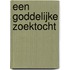 Een goddelijke zoektocht