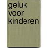 Geluk voor kinderen door Sebastiaan van Doninck
