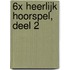 6x Heerlijk Hoorspel, deel 2