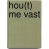 Hou(t) me vast by Johan Swinnen