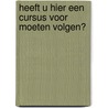 Heeft u hier een cursus voor moeten volgen? by Pascal Cuijpers