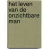 Het leven van de onzichtbare man door Roos Driessen