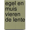 Egel en Muis vieren de lente door Gerard van Midden