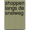 Shoppen langs de snelweg door Olivier van Eijk