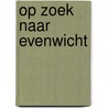 Op zoek naar evenwicht by Unknown