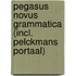 Pegasus novus Grammatica (incl. Pelckmans Portaal)