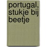 Portugal, stukje bij beetje by Cees Groenewegen