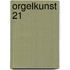 Orgelkunst 21