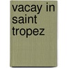 Vacay in Saint Tropez by Lianne Reijntjes
