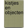 Kistjes en Objecten by Toon Oomen