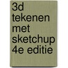 3D tekenen met Sketchup 4e editie by Marian van Olst