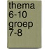 thema 6-10 groep 7-8