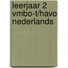 leerjaar 2 vmbo-t/havo nederlands by Unknown