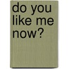 Do you like me now? by Katinka Lampe