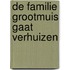 De familie Grootmuis gaat verhuizen