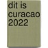 Dit is Curacao 2022