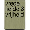 Vrede, liefde & vrijheid door Stijn Devillé