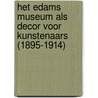 Het Edams Museum als decor voor kunstenaars (1895-1914) door Julie Hengeveld