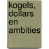 Kogels, dollars en ambities