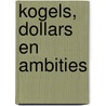 Kogels, dollars en ambities by Jangeert van der Post