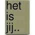 Het is jij..