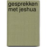 Gesprekken met Jeshua door Pamela Kribbe