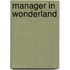 Manager in Wonderland