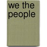 WE THE PEOPLE door Derick H. Maarleveld