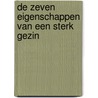 De zeven eigenschappen van een sterk gezin door Stephen R. Covey