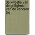 De kwestie van de grilligheid van de verloren tijd