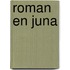 Roman en Juna
