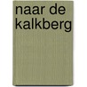 Naar de kalkberg door Anneloes Timmerije