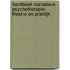 Handboek narratieve psychotherapie: theorie en praktijk