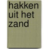 Hakken uit het zand door Gianni van den Hurk