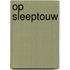 Op sleeptouw