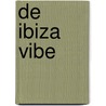 De Ibiza Vibe door Onbekend