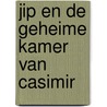 Jip en de geheime kamer van Casimir door Michel Linthorst