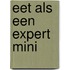 Eet als een expert mini
