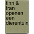 Finn & Fran openen een dierentuin