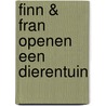 Finn & Fran openen een dierentuin door Rebecca Kints